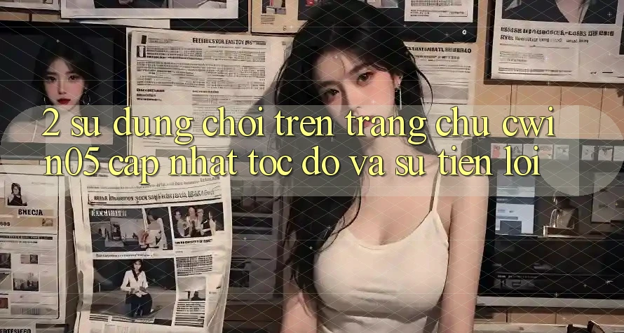 2. Sử dụng Chơi Trên Trang chủ cwin05 Cập Nhật: Tốc Độ Và Sự Tiện Lợi 2. Sử dụng Chơi Trên Trang chủ cwin05 Cập Nhật: Tốc Độ Và Sự Tiện Lợi