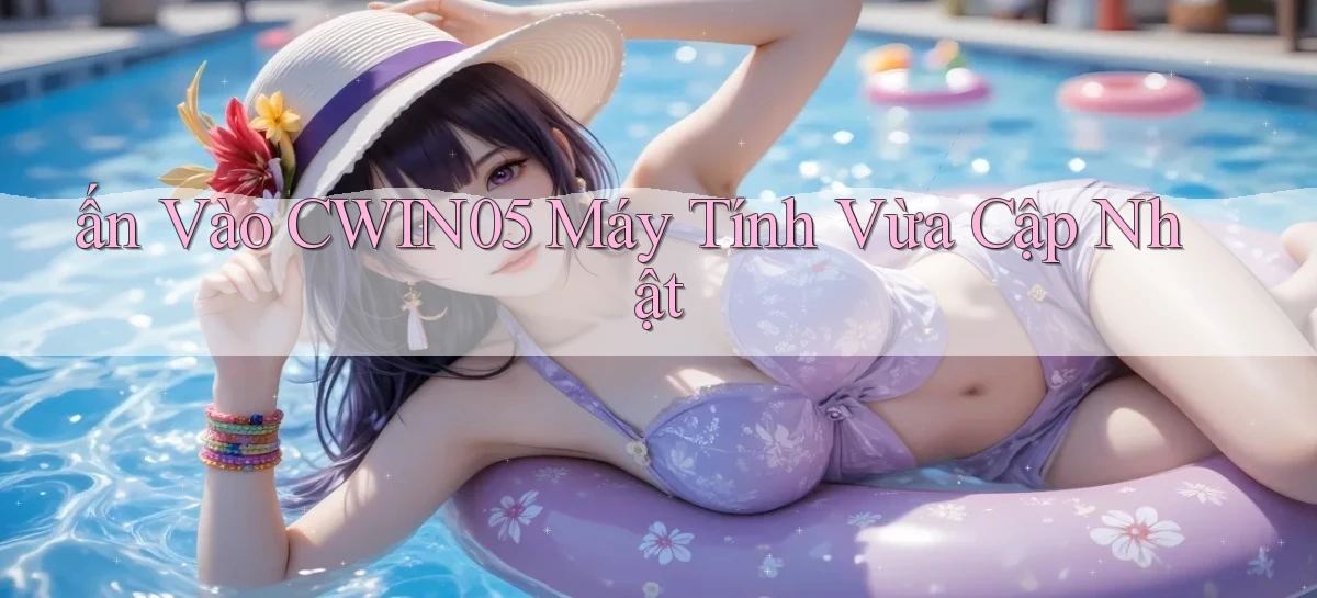 ấn vào cwin05 máy tính vừa cập nhật