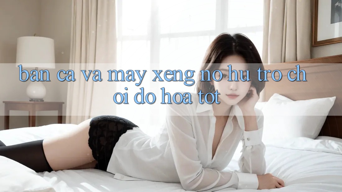 Bắn Cá Và Máy xèng (Nổ hũ Trò chơi) Đồ Họa Tốt