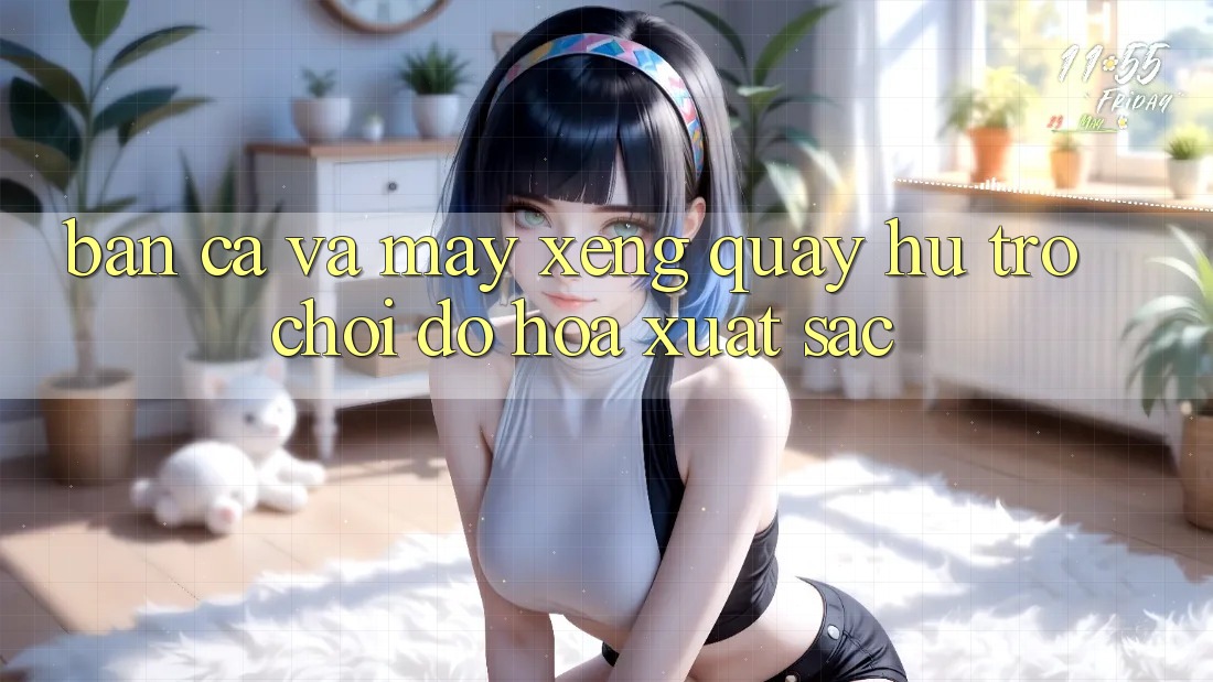 Bắn Cá Và Máy xèng (Quay hũ Trò chơi) Đồ Họa Xuất sắc