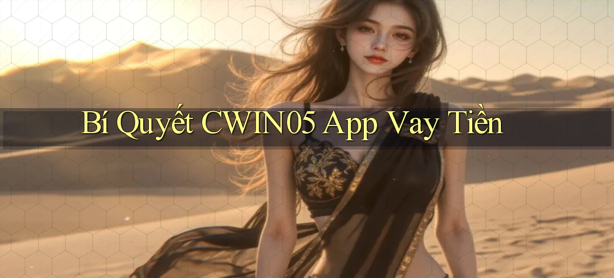 bí quyết cwin05 app vay tiền