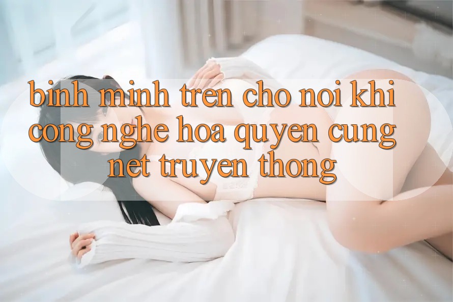 Bình Minh Trên Chợ Nổi: Khi Công Nghệ Hòa Quyện Cùng Nét Truyền Thống