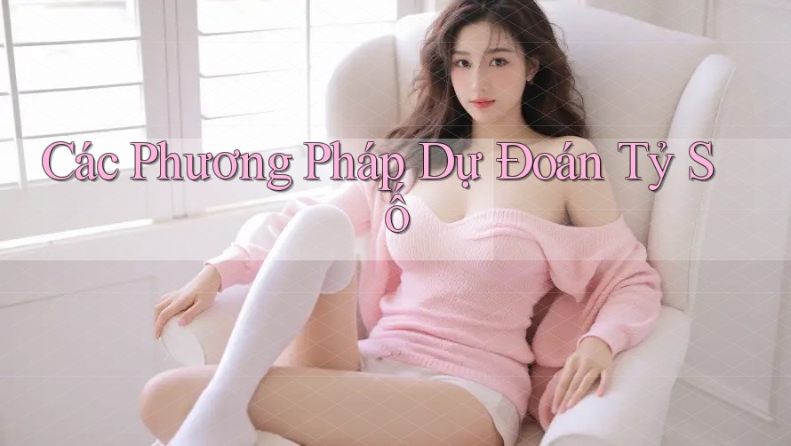 Các Phương Pháp Dự Đoán Tỷ Số