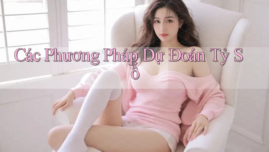 Các Phương Pháp Dự Đoán Tỷ Số