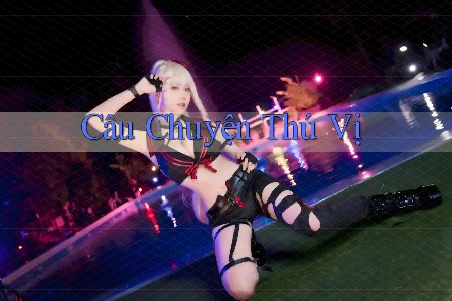 Câu Chuyện Thú Vị Câu Chuyện Thú Vị