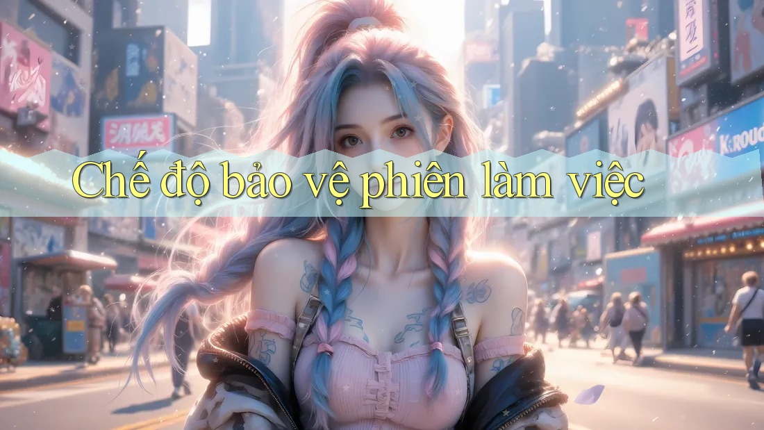 Chế độ bảo vệ phiên làm việc