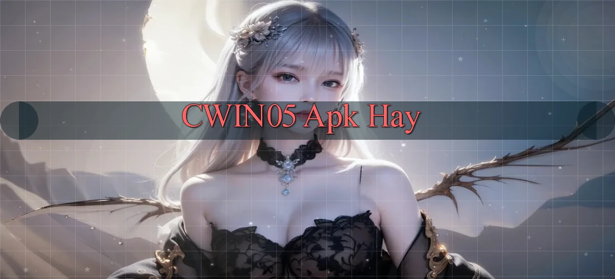 cwin05 apk hay