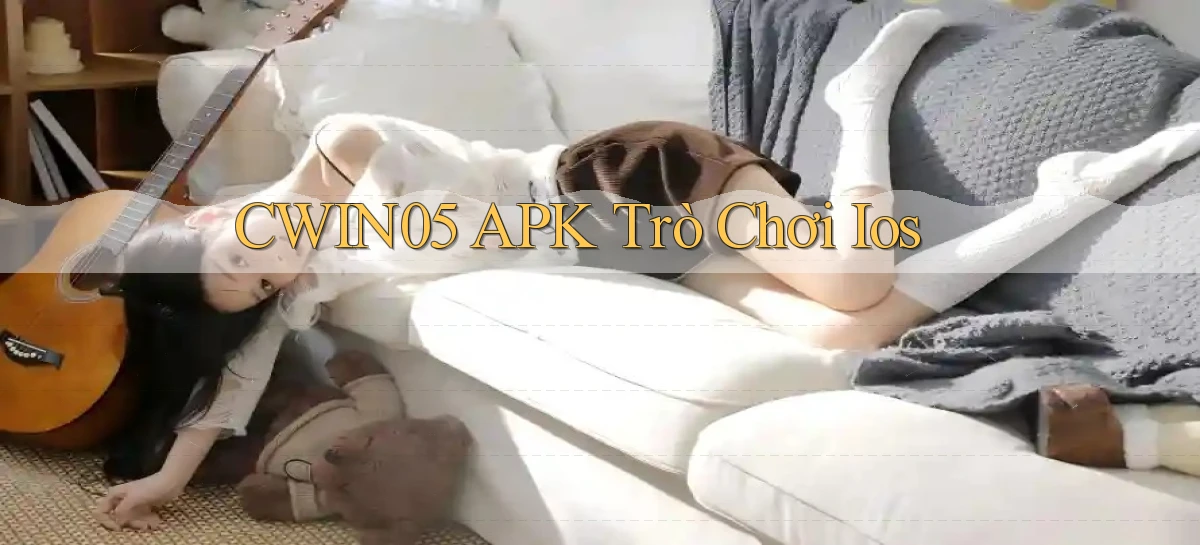 cwin05 APK trò chơi ios
