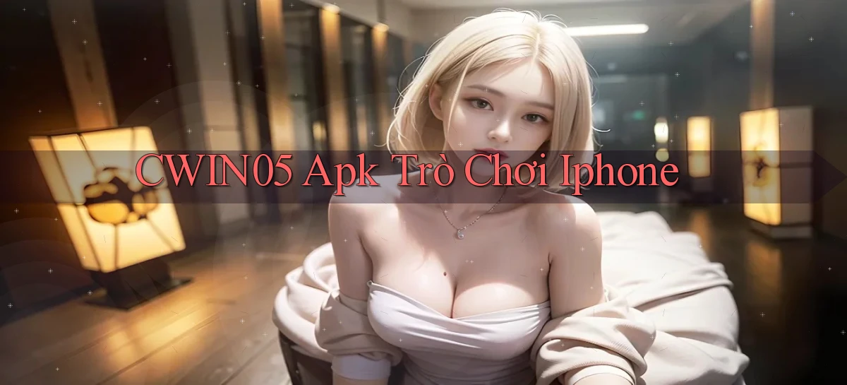 cwin05 apk trò chơi iPhone
