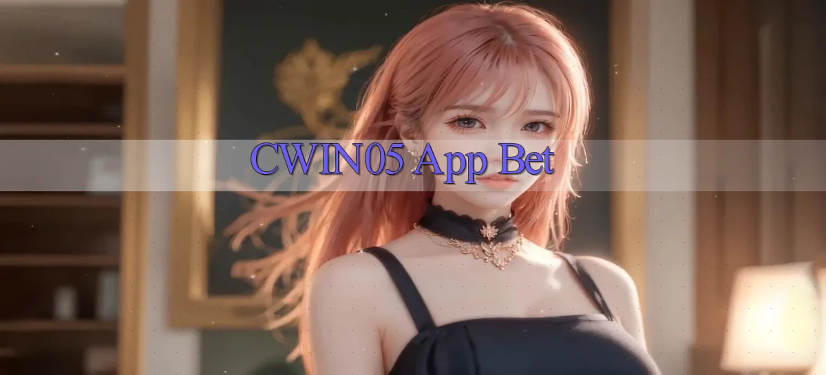 cwin05 app bet