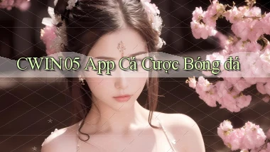 cwin05 app cá cược bóng đá