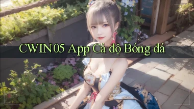 cwin05 app cá độ bóng đá