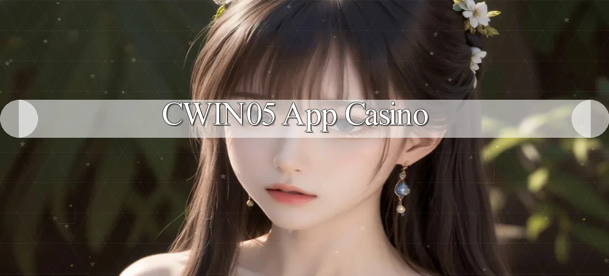 cwin05 app casino