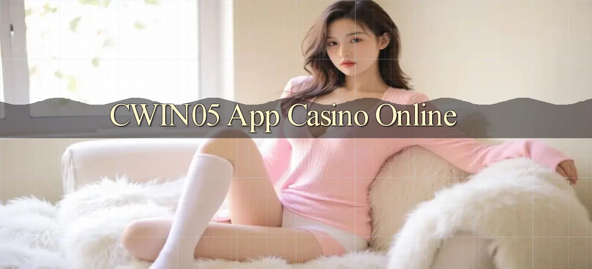 cwin05 app casino online