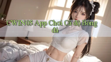 cwin05 app chơi cá độ bóng đá