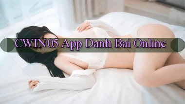 cwin05 app danh bai online