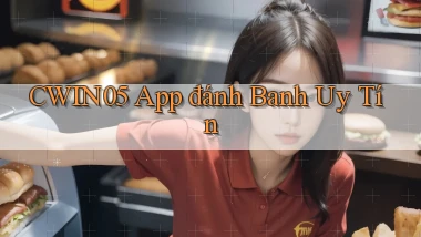 cwin05 app đánh banh uy tín