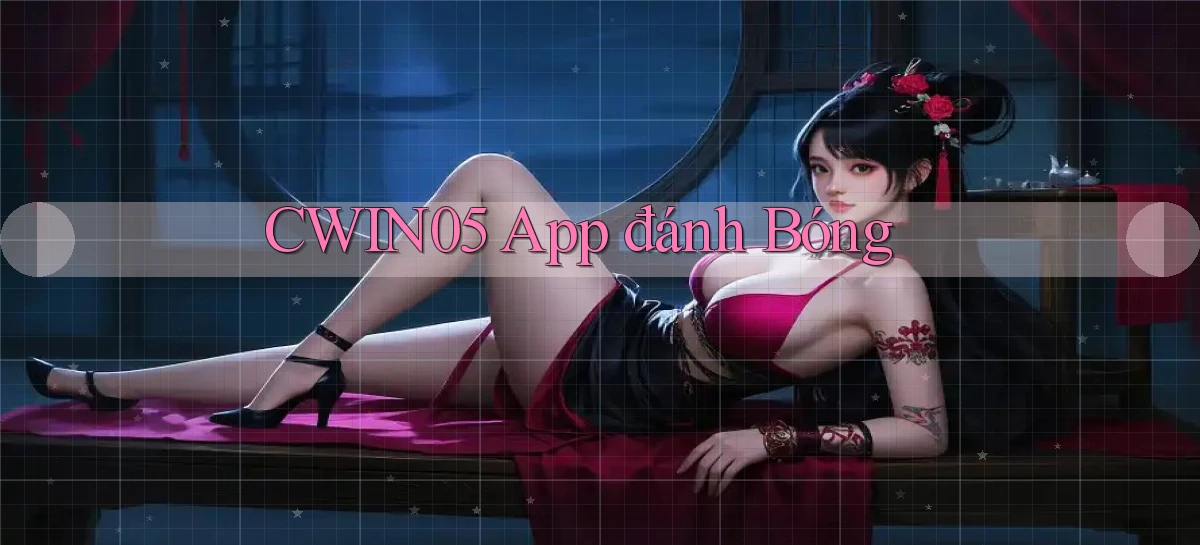 cwin05 app đánh bóng