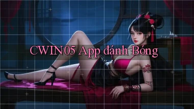 cwin05 app đánh bóng