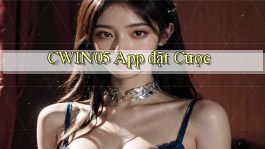 cwin05 app đặt cược
