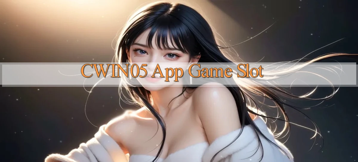 cwin05 app game slot