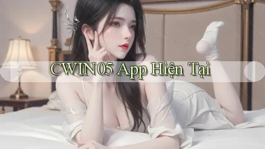 cwin05 app hiện tại