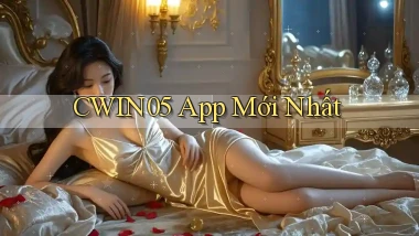 cwin05 app mới nhất