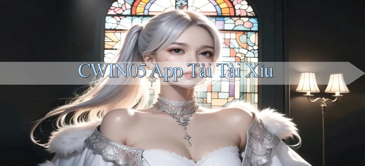 cwin05 app tải tài xỉu