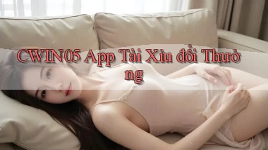 cwin05 app tài xỉu đổi thưởng