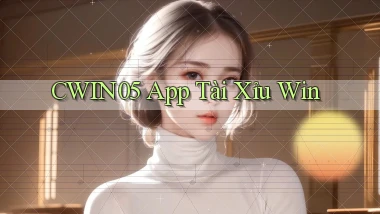 cwin05 app tài xỉu win