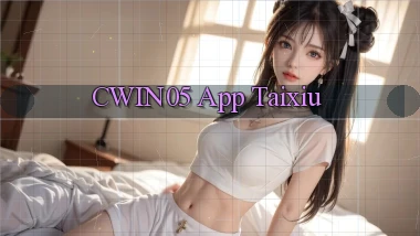 cwin05 app taixiu