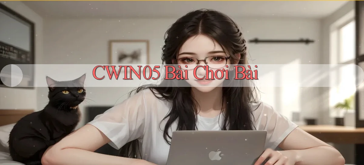 cwin05 bài chơi bài