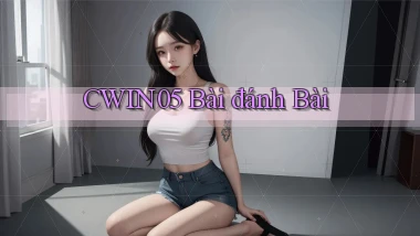 cwin05 bài đánh bài