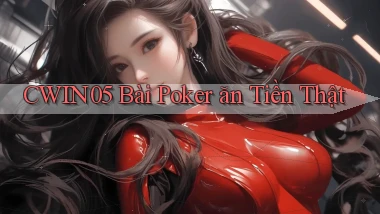 cwin05 bài poker ăn tiền thật