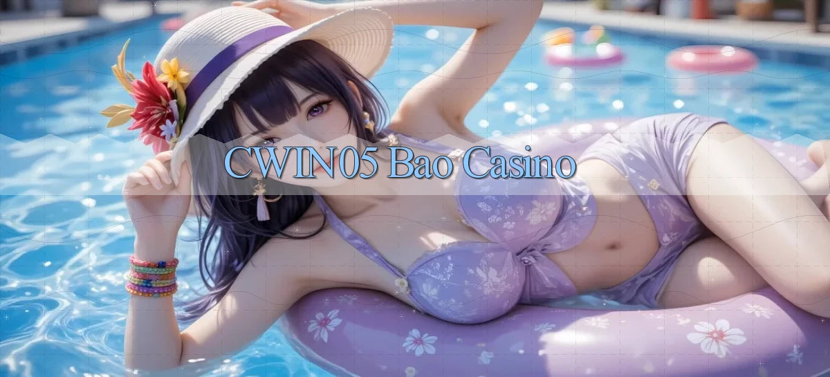 cwin05 bao casino
