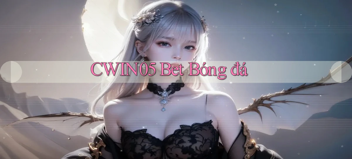 cwin05 bet bóng đá