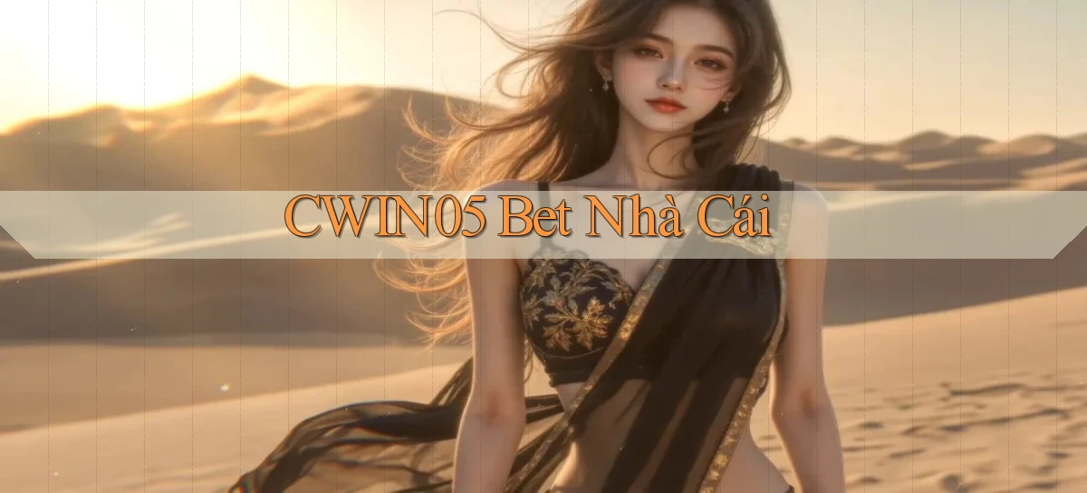 cwin05 bet nhà cái