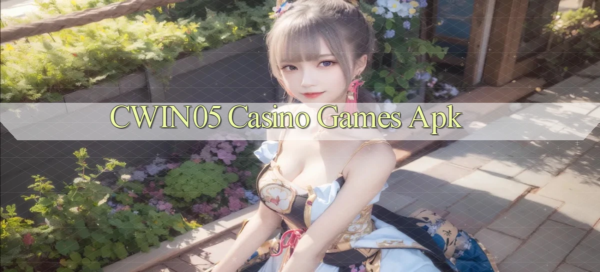cwin05 casino games apk
