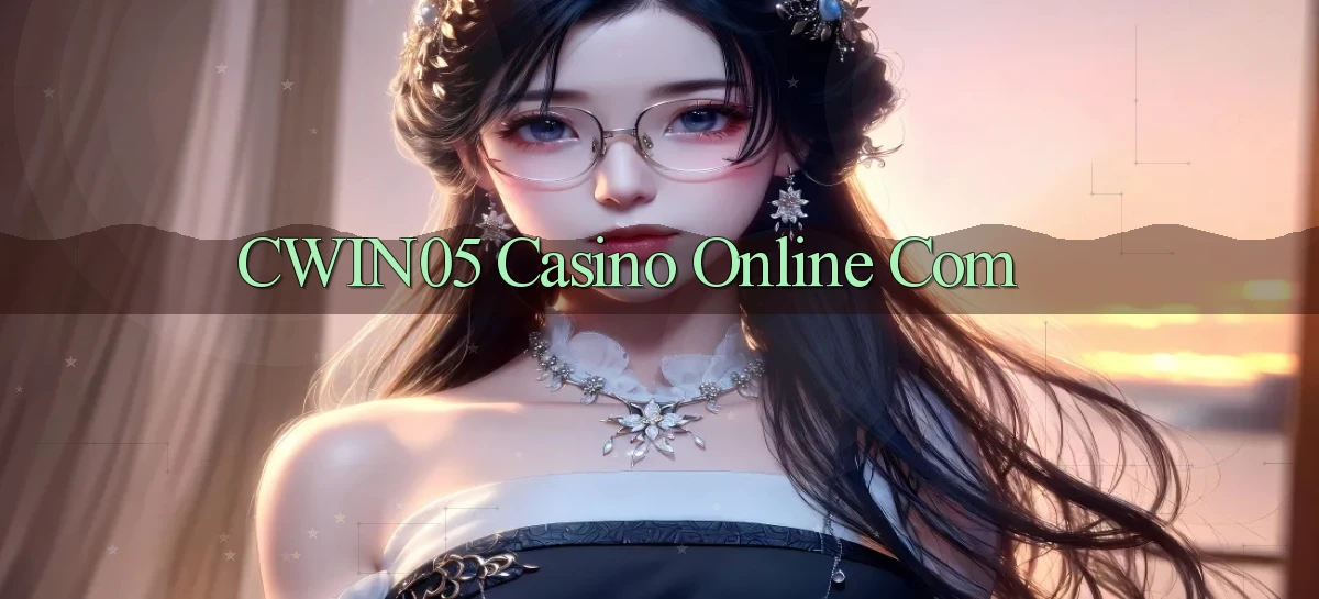 cwin05 casino online com