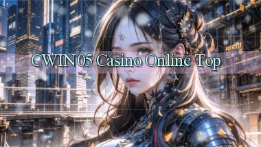 cwin05 casino online top