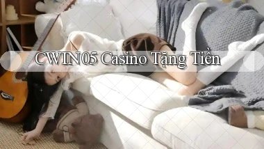 cwin05 casino tặng tiền