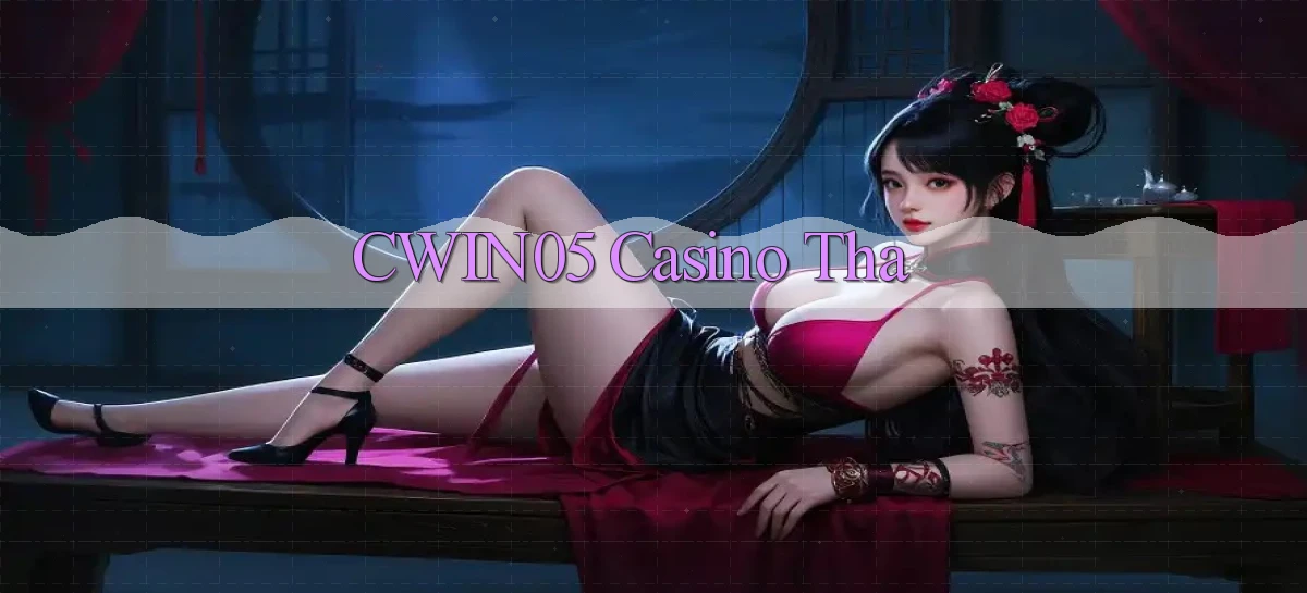 cwin05 casino tha