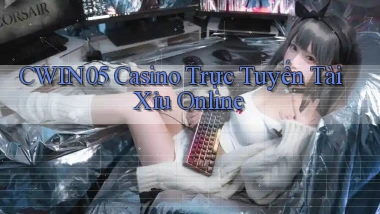 cwin05 casino trực tuyến tài xỉu online