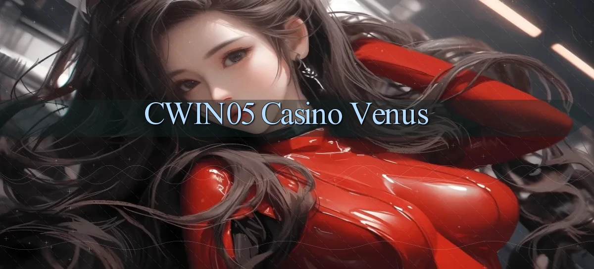 cwin05 casino venus