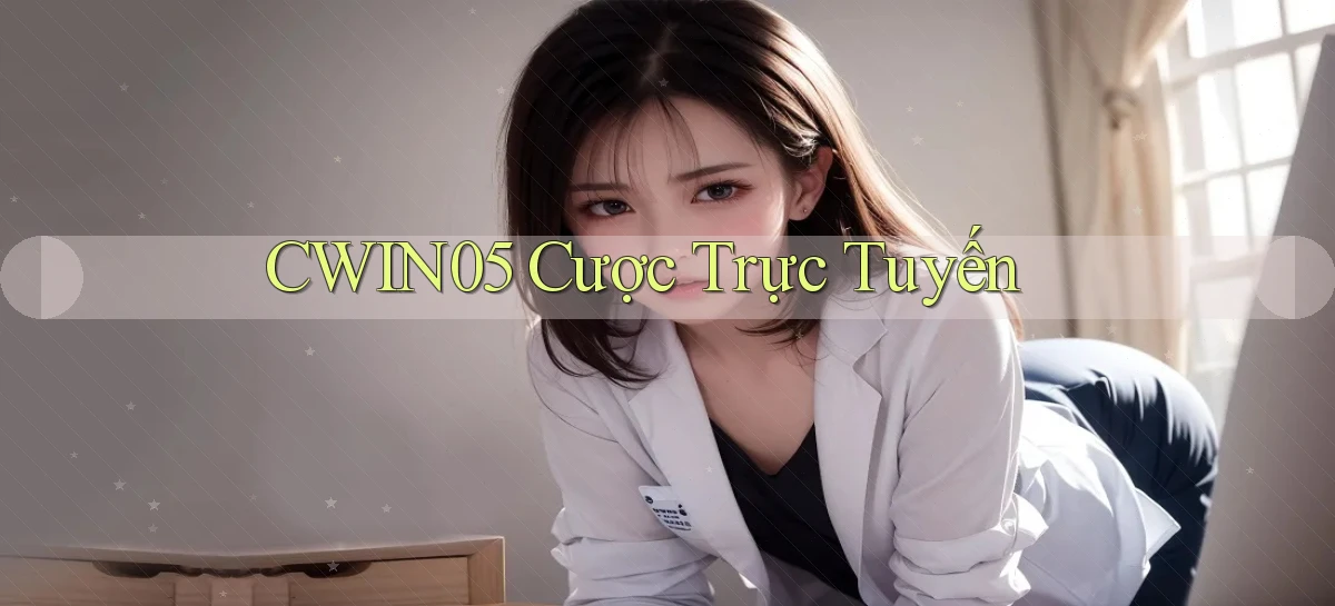 cwin05  cược trực tuyến