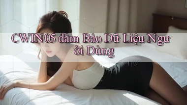 cwin05  đảm bảo dữ liệu người dùng
