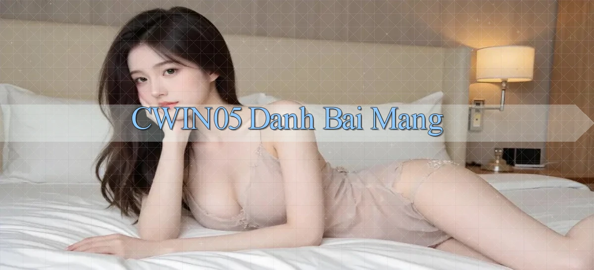 cwin05  danh bai mang