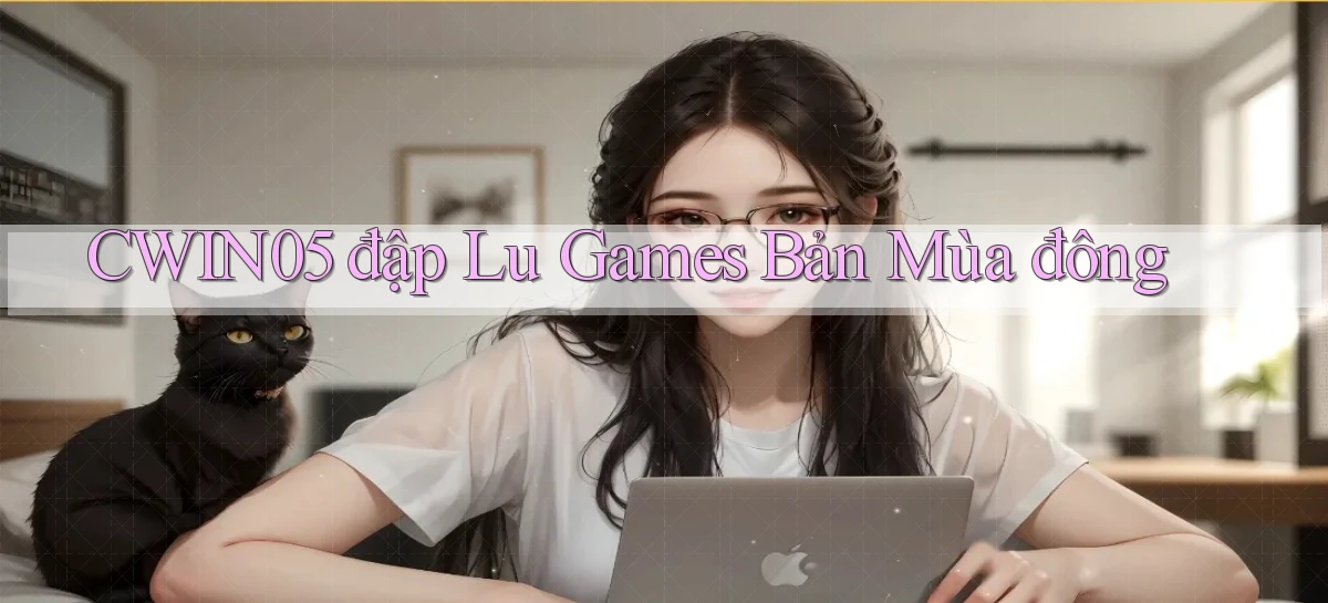 cwin05  đập lu games bản mùa đông