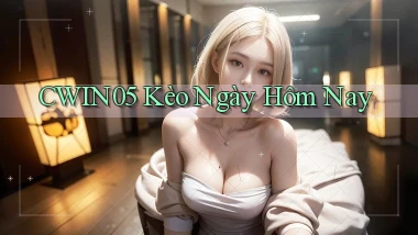 cwin05  kèo ngày hôm nay