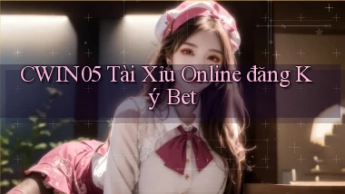 cwin05  tài xỉu online đăng ký bet